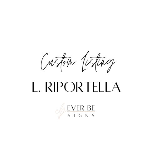 Custom Order for L. Riportella