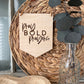 Pray Bold Prayers Wood Wall Hanging